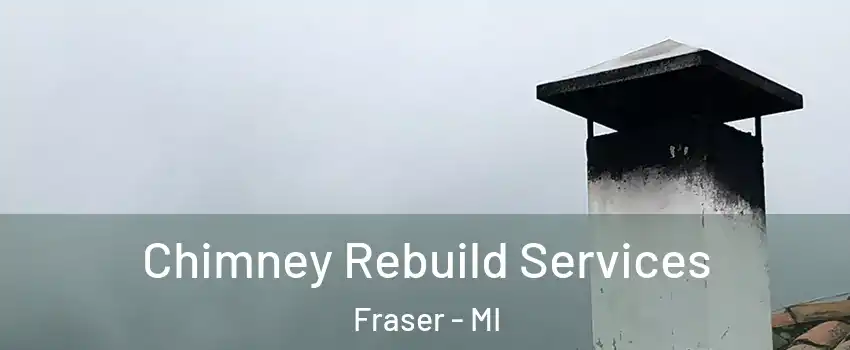  Chimney Rebuild Services Fraser - MI