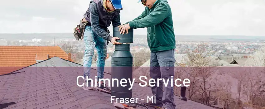  Chimney Service Fraser - MI