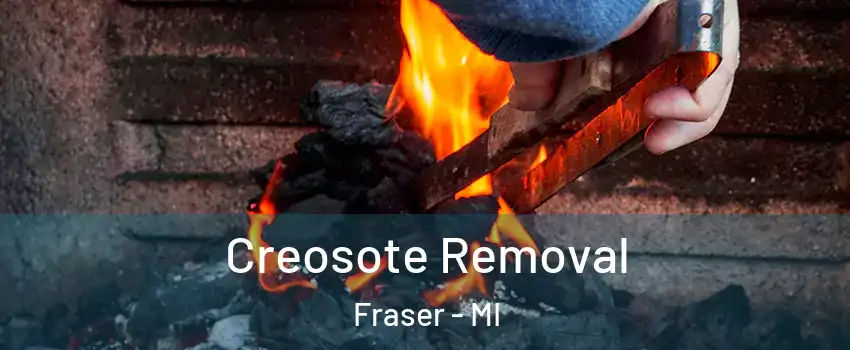 Creosote Removal Fraser - MI