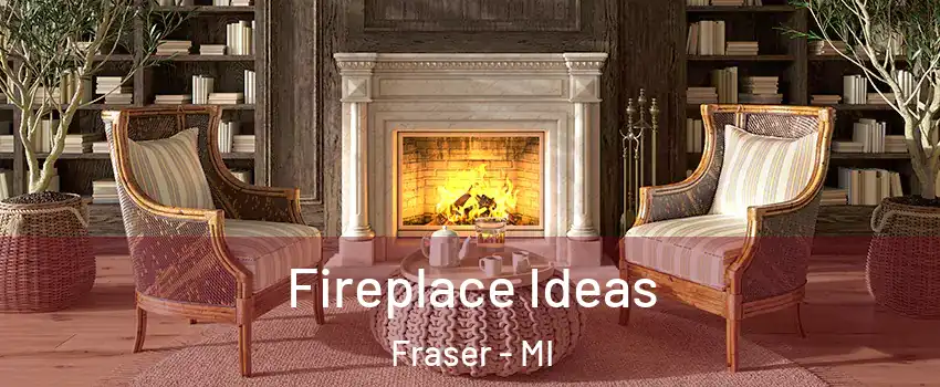  Fireplace Ideas Fraser - MI