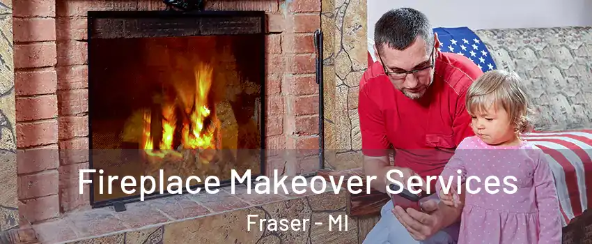  Fireplace Makeover Services Fraser - MI