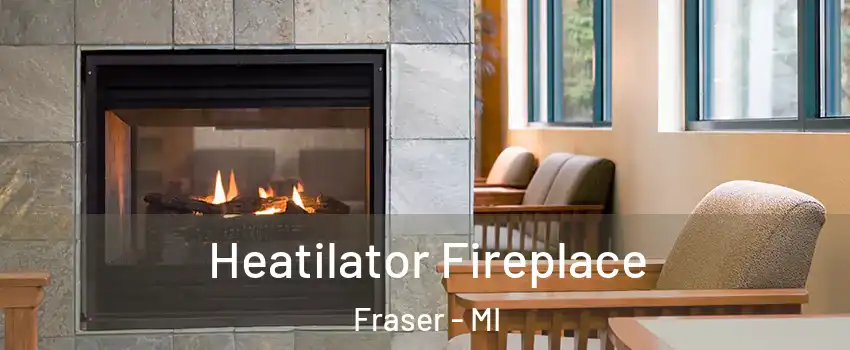  Heatilator Fireplace Fraser - MI