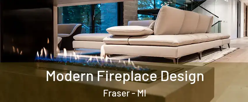  Modern Fireplace Design Fraser - MI