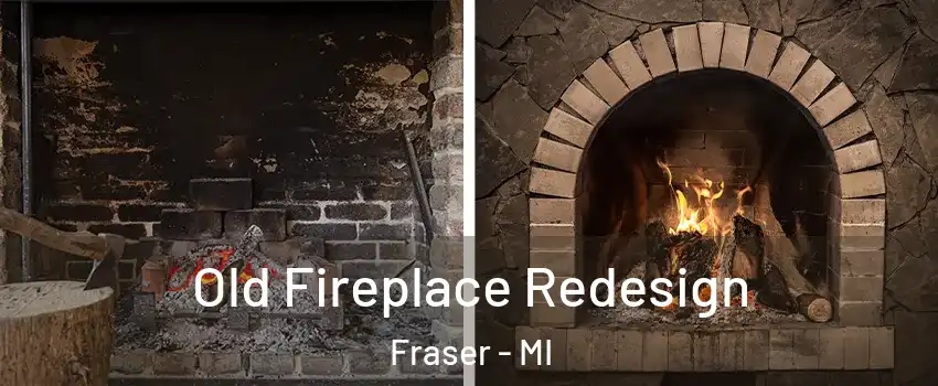  Old Fireplace Redesign Fraser - MI